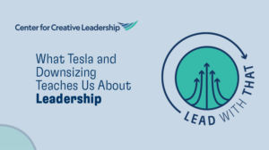 Lead With That Podcast: What Tesla and Downsizing Teaches Us About Leadership